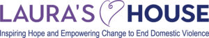 Laura's House - Inspiring Hope & Empowering Change to End Domestic Violence